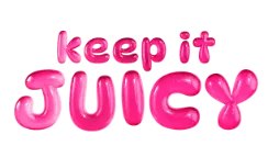 Keep It Juicy